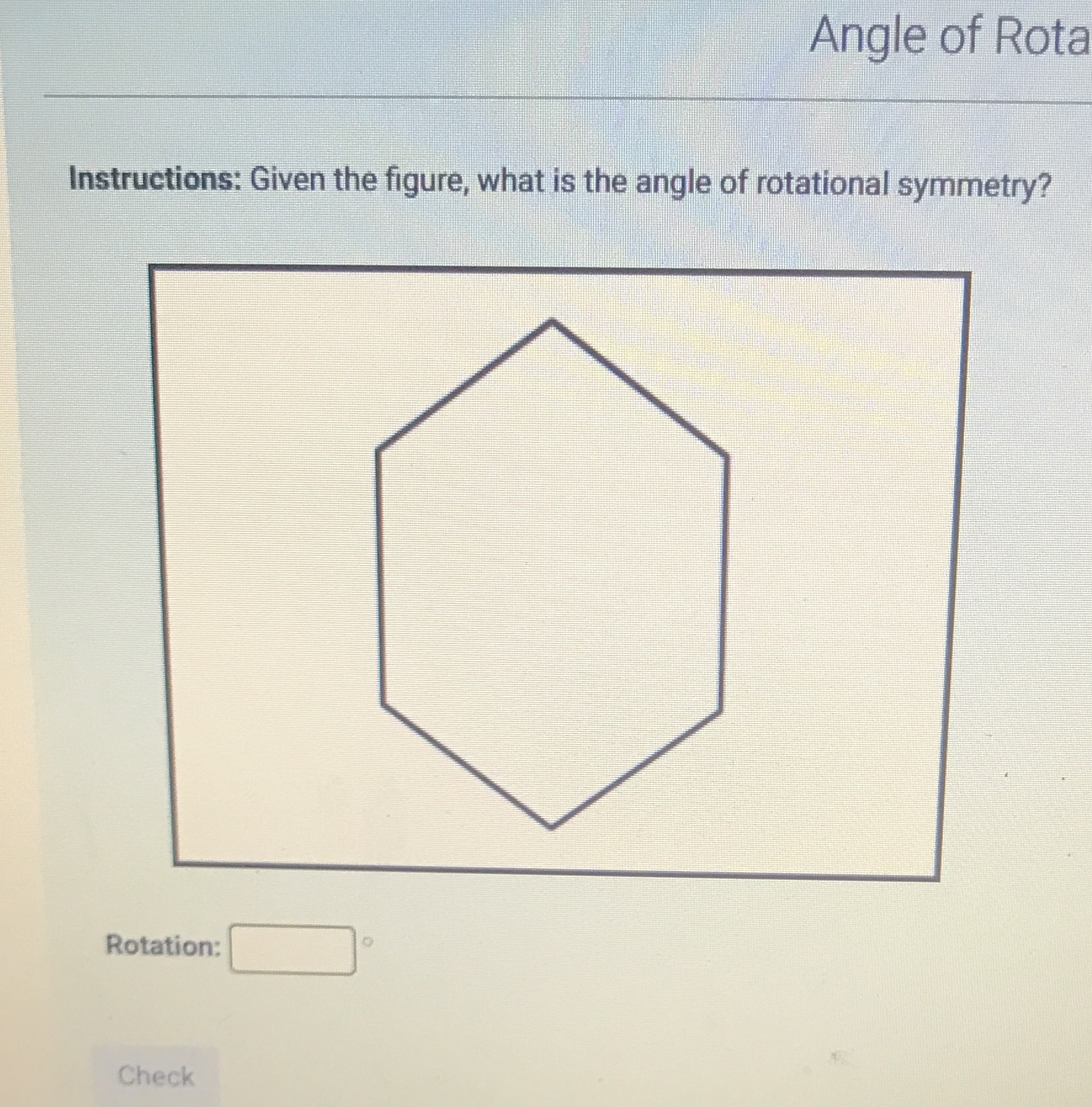 Angle of Rota Instructions: Given the figure,