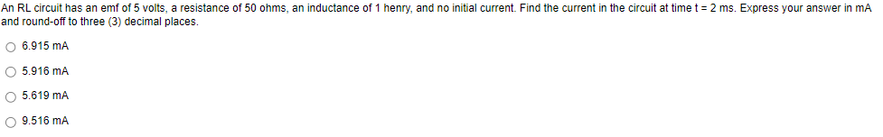 An RL circuit has an emf of 5 volts, a resistance