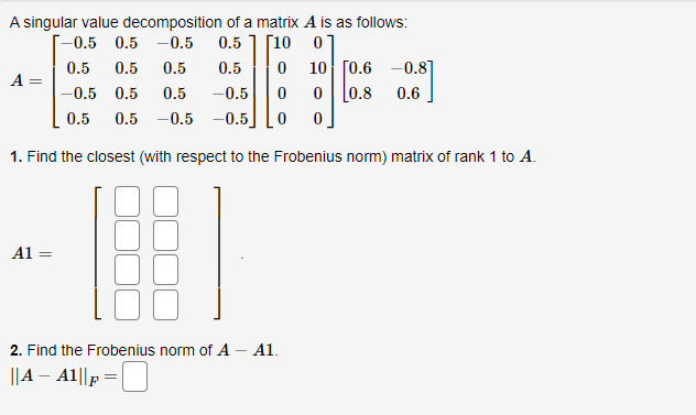 A singular value decomposition of a matrix A is