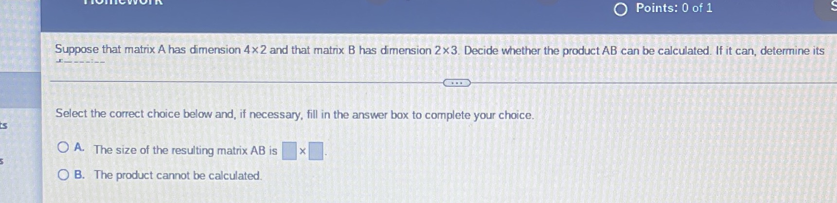 O Points: 0 of 1 Suppose that matrix A has
