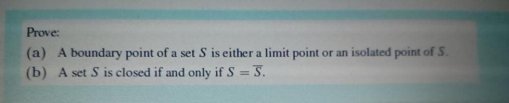Prove: (a) A boundary point of a set S is either