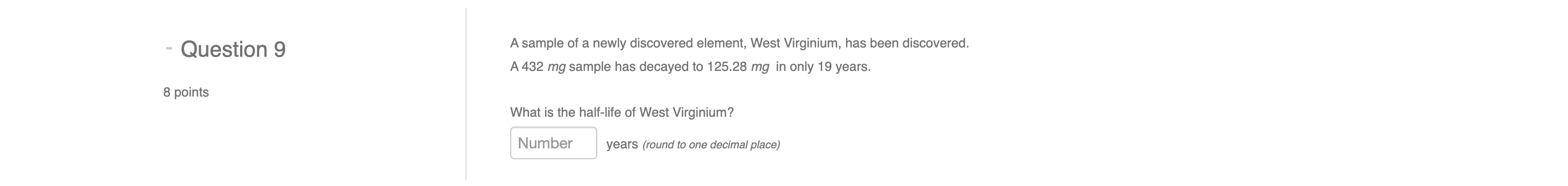 needing help with these two Question 9 A sample