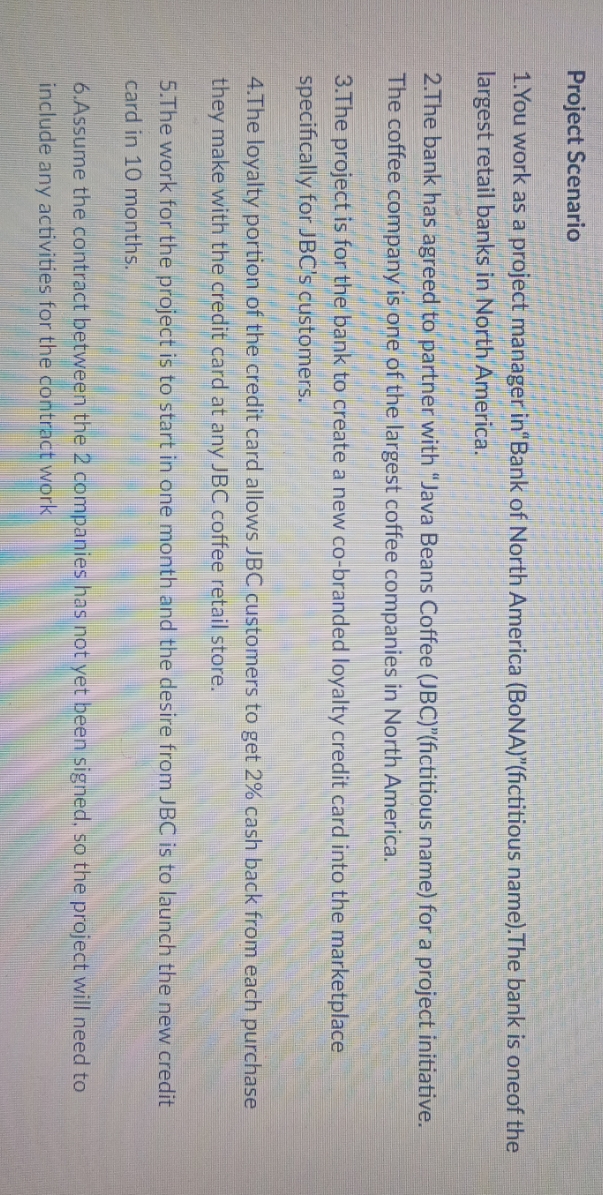 Project Scenario 1. You work as a project manager