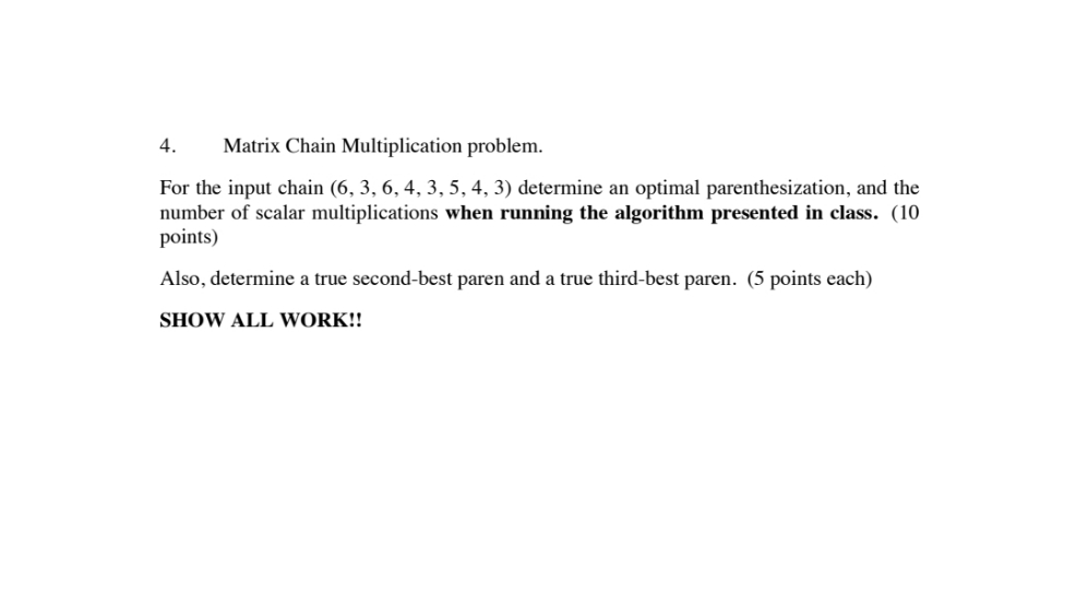 4. Matrix (Thain Multiplication problem. For the