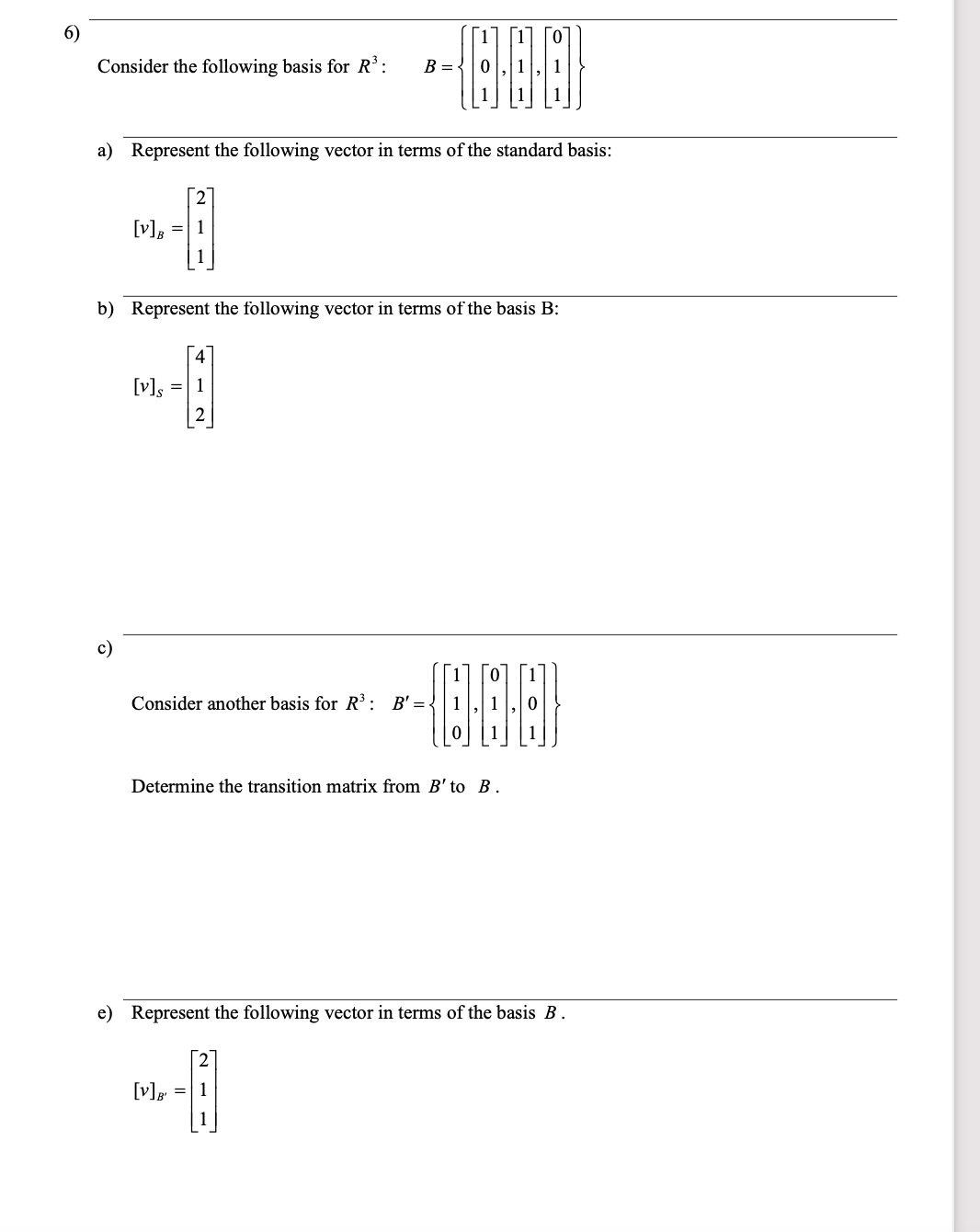6) 1 1 0 Consider the following basis for R3: 32