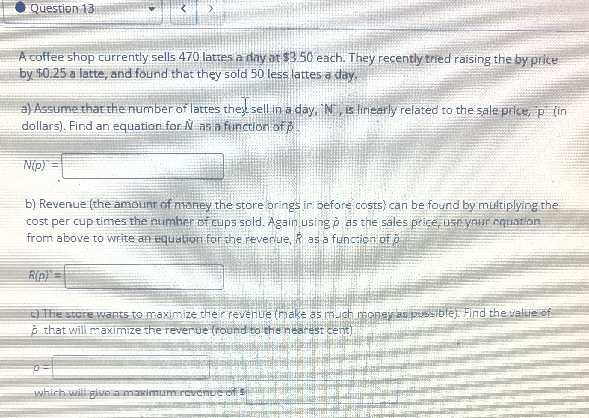 Question 13 A coffee shop currently sells 470