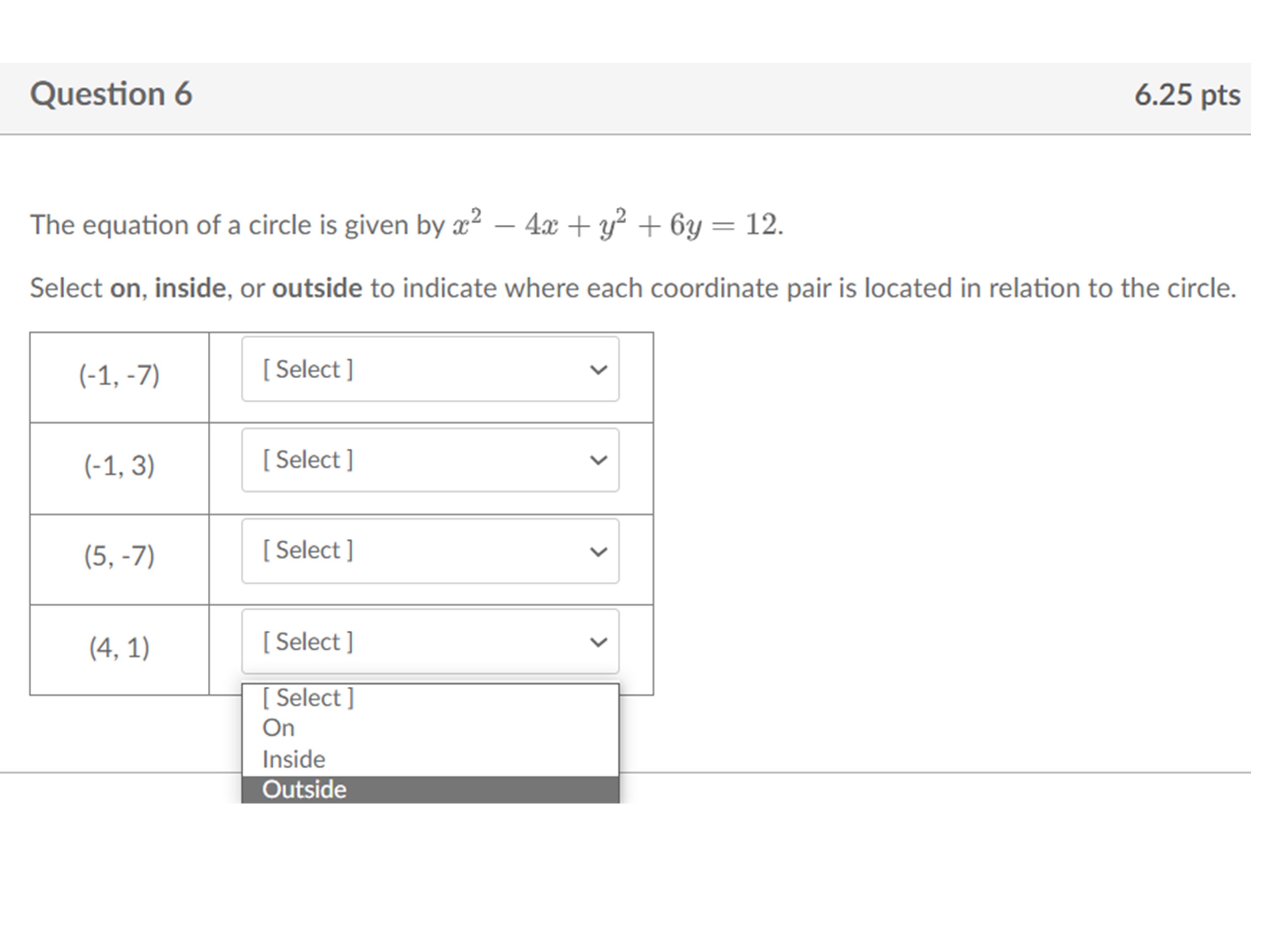 Question 6 6.25 pts The equation of a circle is