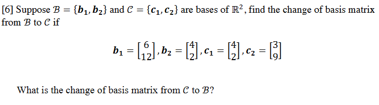 Please solve and show work. Thanks. [6] Suppose B