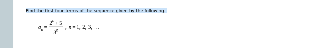 Find the first four terms of the sequence given