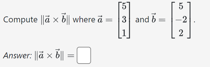 Compute | |a x bl| where a = 3 and b = -2 2