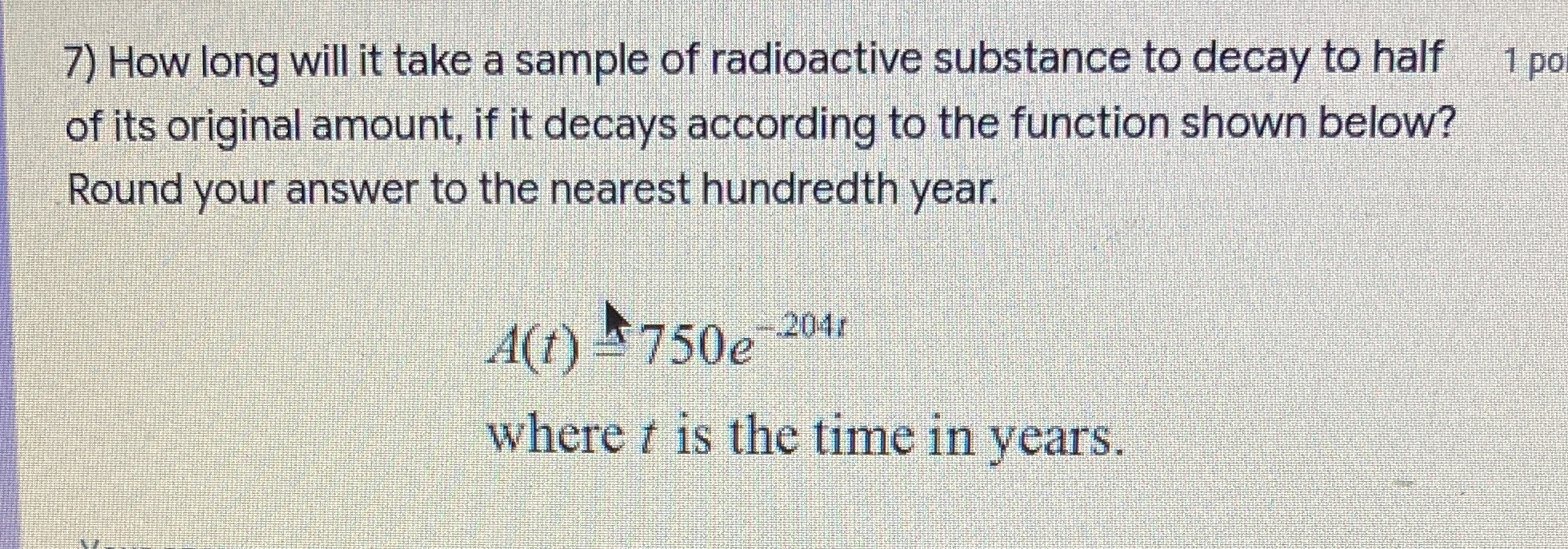 7) How long will it take a sample of radioactive