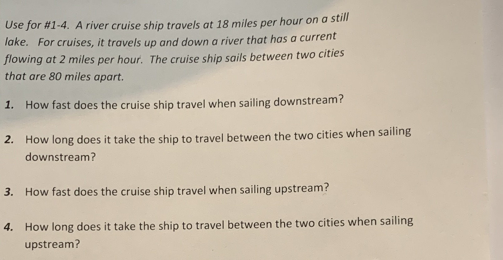 Use for #1-4. A river cruise ship travels at 18