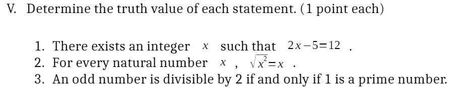 V. Determine the truth value of each statement.
