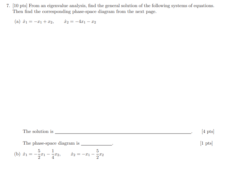 7. [10 pts] From an eigenvalue analysis, find the