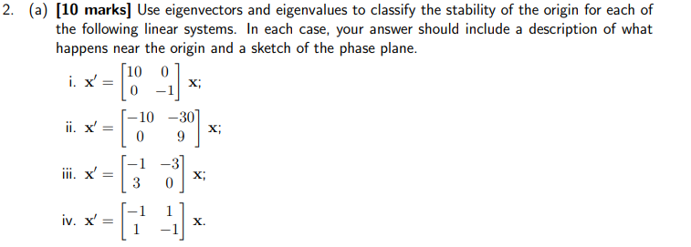 2. (a) [ll] marks] Use eigenvectors and