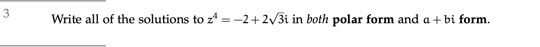 please help Write all of the solutions to Z4 = 2
