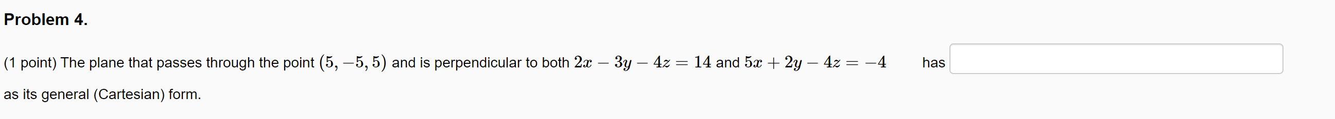 Problem 4. (1 point) The plane that passes
