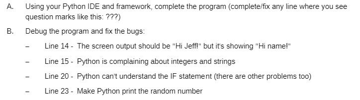 A. Using your Python IDE and framework, complete