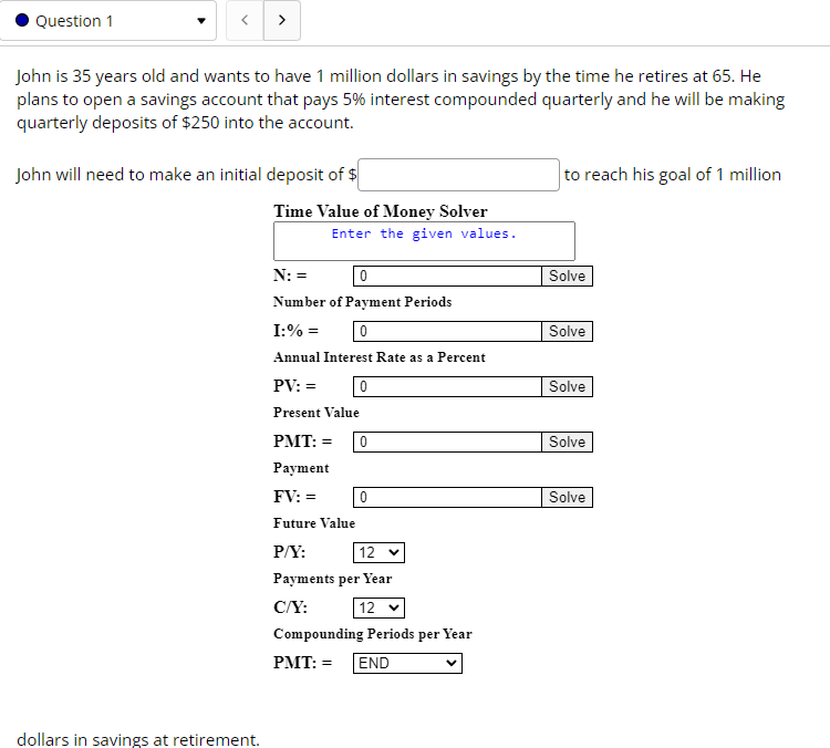 Question 1 John is 35 years old and wants to have