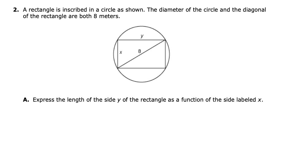 2. A rectangle is inscribed in a circle as shown.