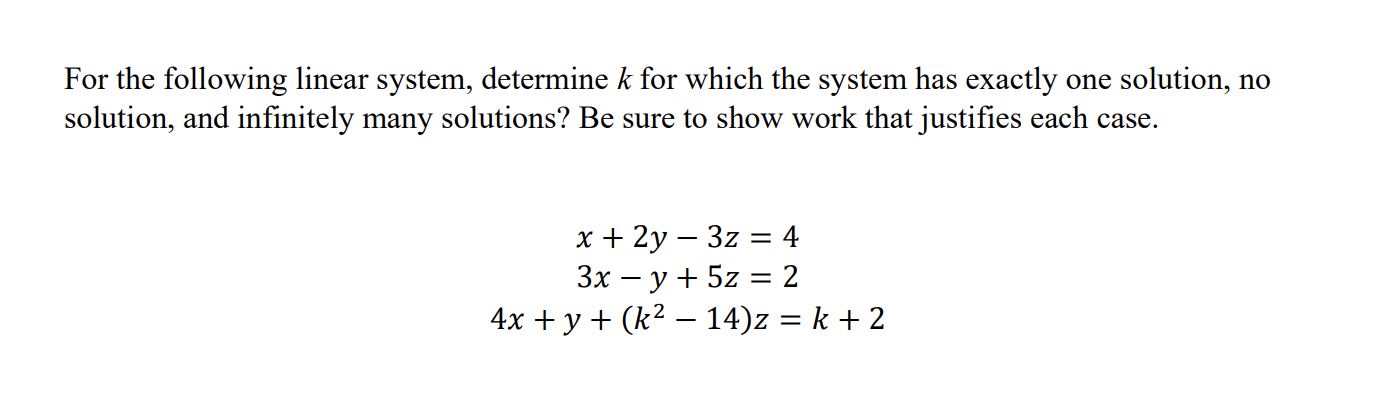 For the following linear system, determine k for