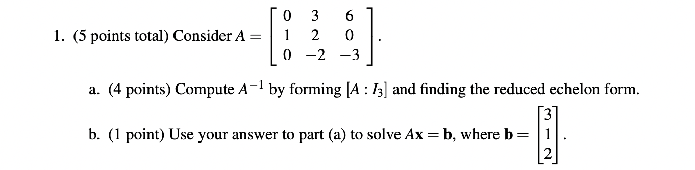 O W 1. (5 points total) Consider A = 1 2 O -3 a.