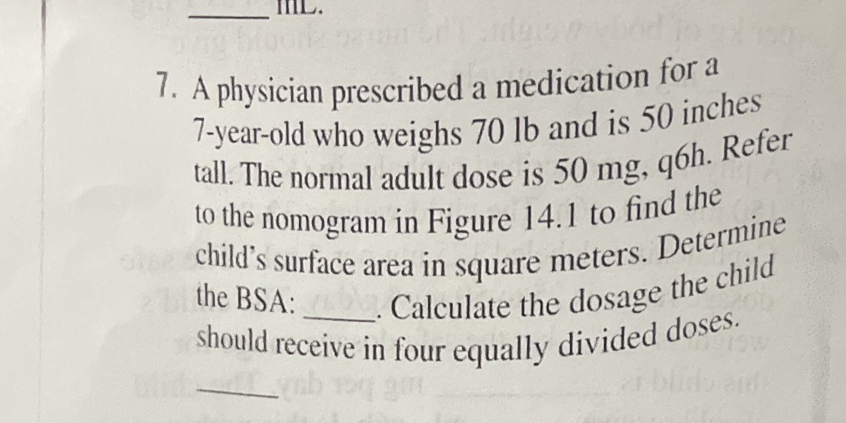 TILL. 7. A physician prescribed a medication for