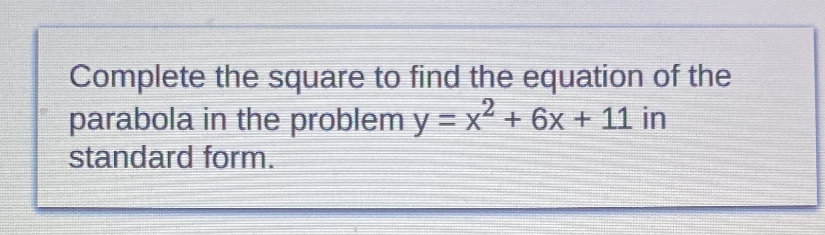 Complete the square to find the equation of the