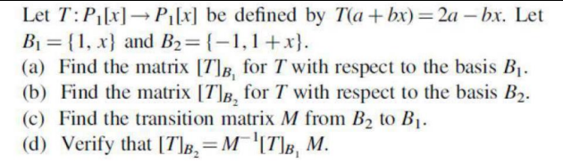 Let T: Pilx]- Pilx] be defined by T(a + bx) = 2a