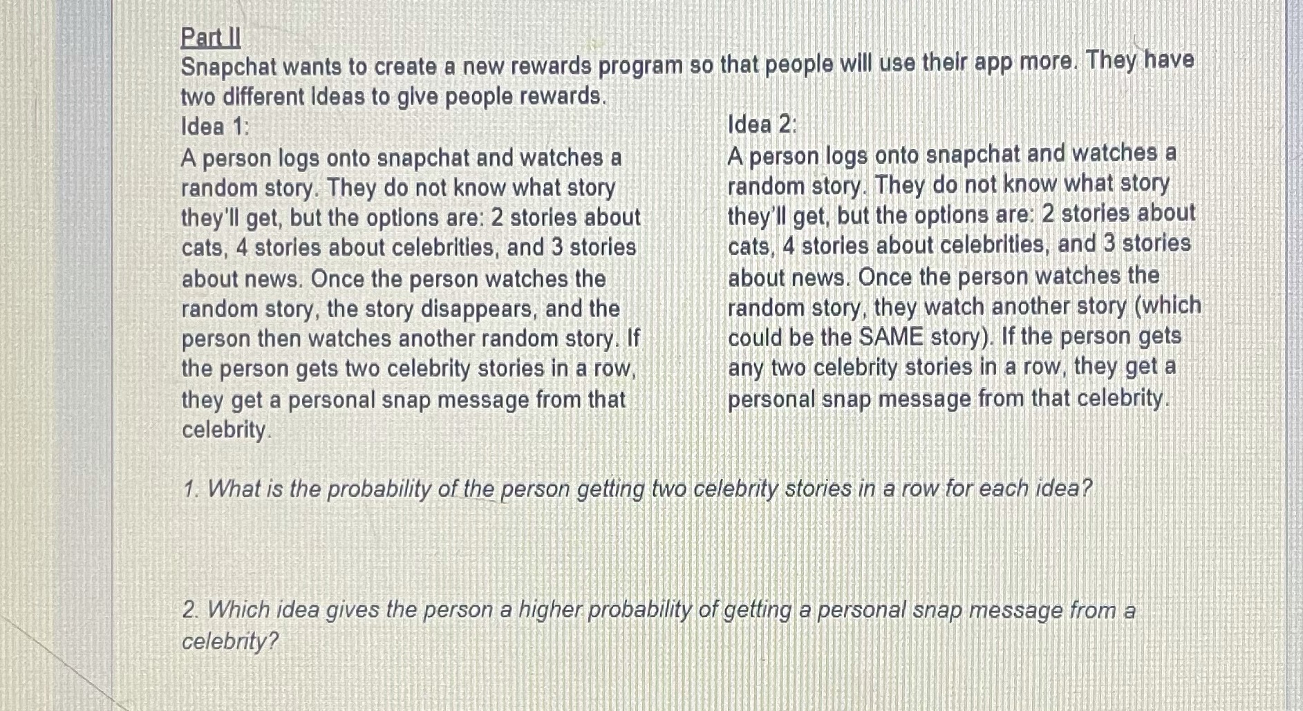 Snapchat probability Part II Snapchat wants to