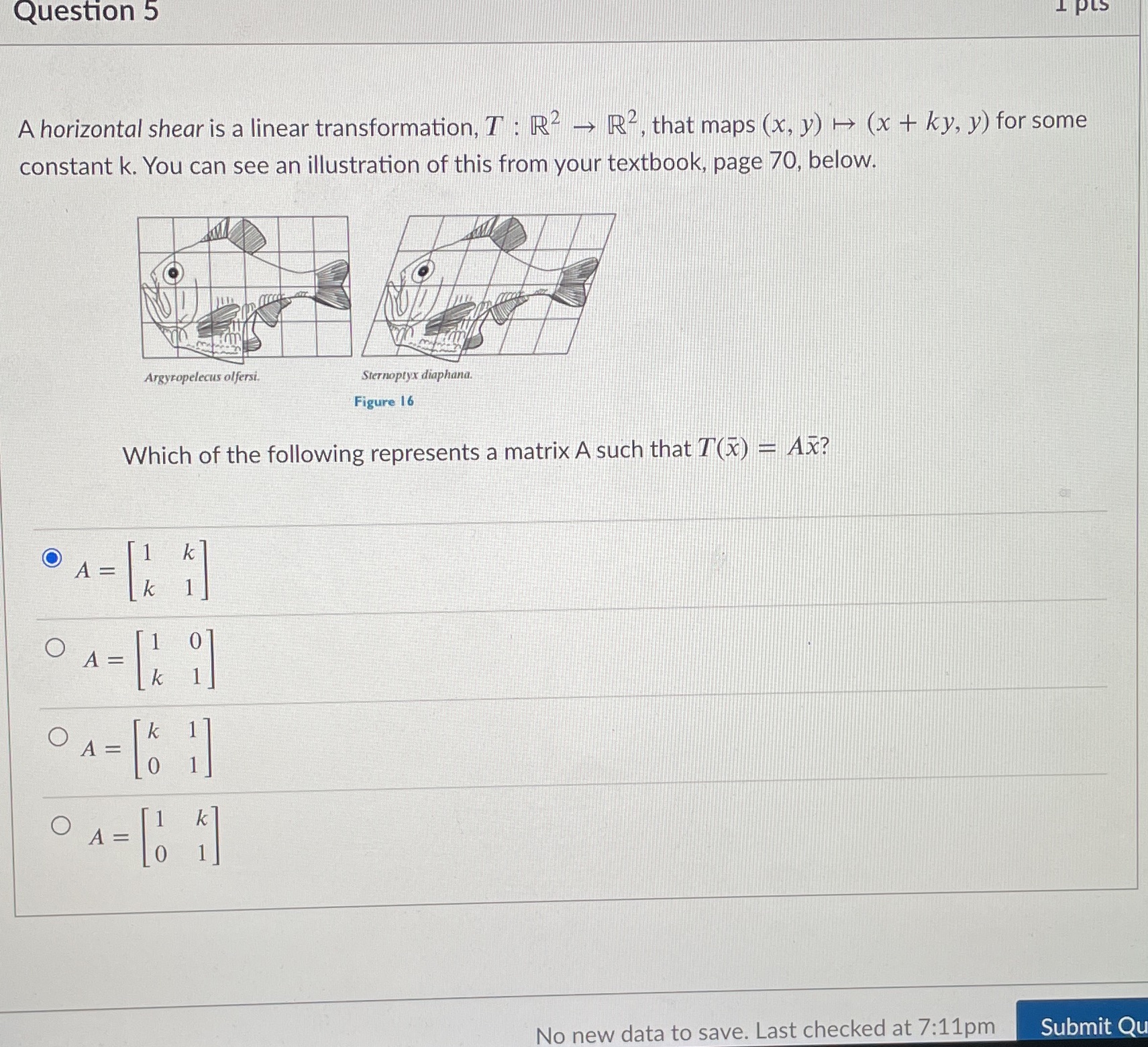 Question 5 A horizontal shear is a linear