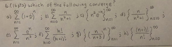 6. ( 16 pts) which of the following converge! DO