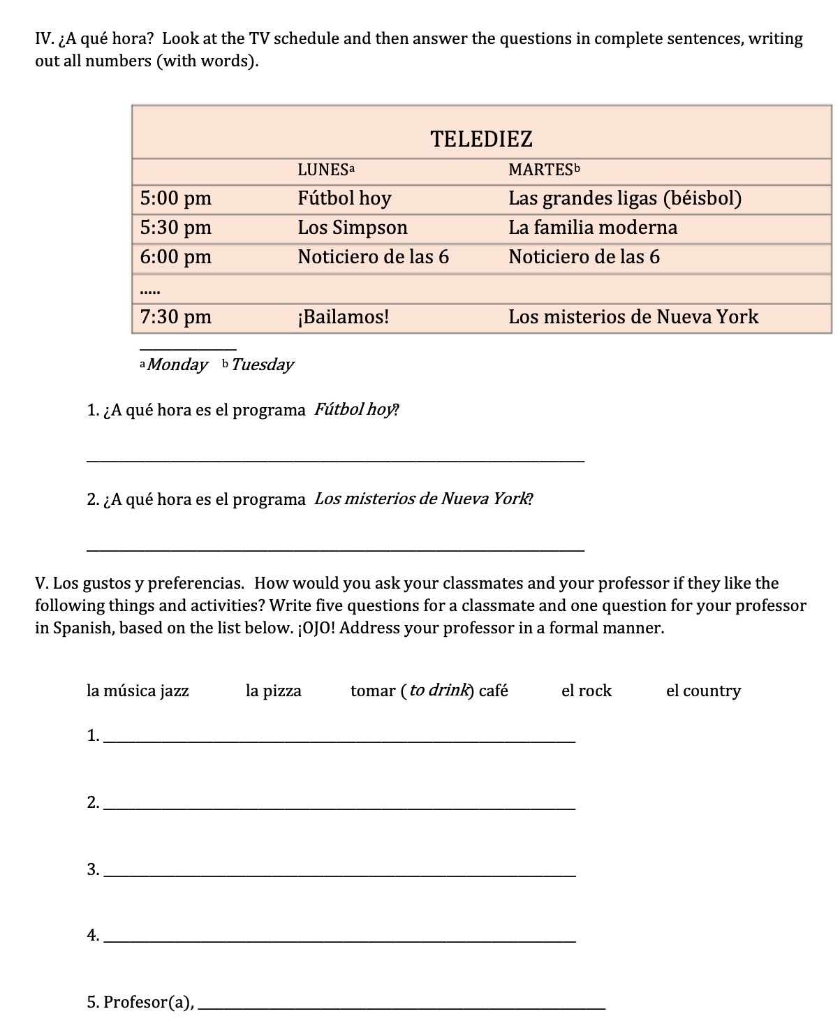 IV. A que hora? Look at the TV schedule and then