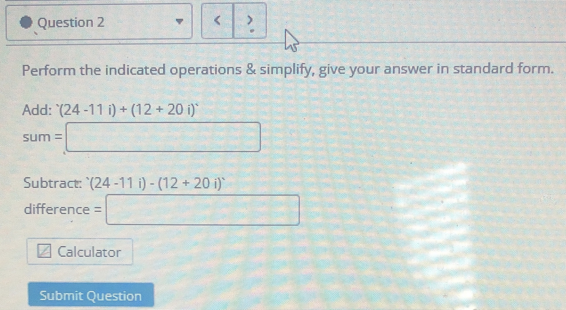 Question 2 Perform the indicated operations &