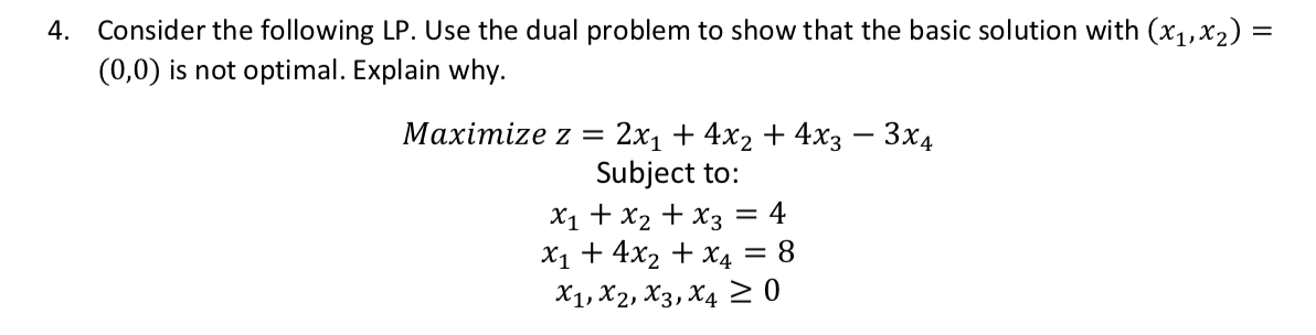 Question 4 4. Consider the following LP. Use the