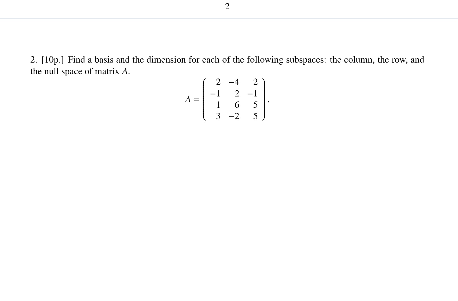 2. [10p.] Find a basis and the dimension for each