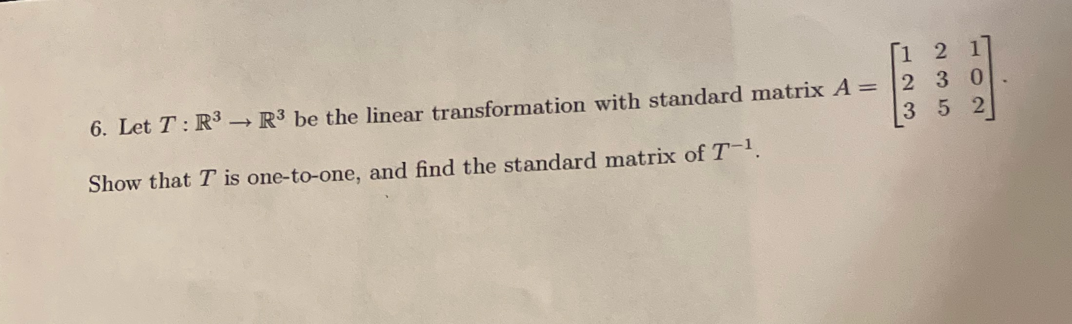 6. Let T : R3 - R3 be the linear transformation