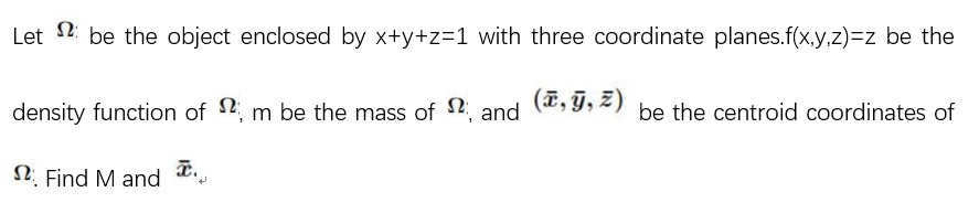 Let 9'3 be the object enclosed by x+y+z=l