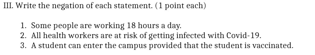 III. Write the negation of each statement. (1