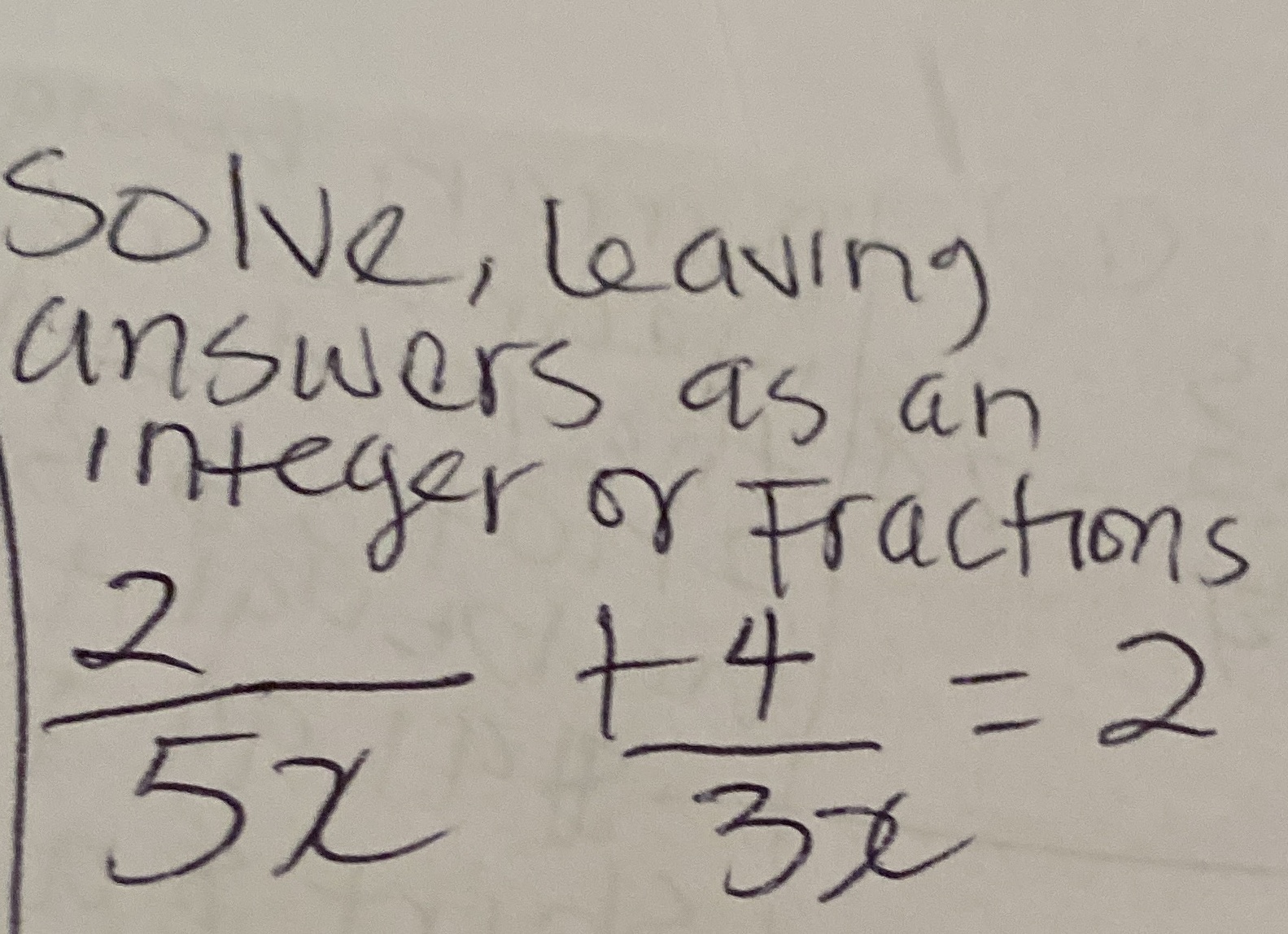 solve, leaving answers as an integer or Fractions