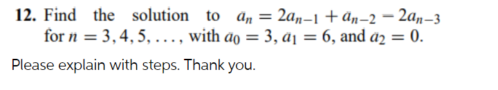 12. Find the solution to an = 2an-1 + an-2 -