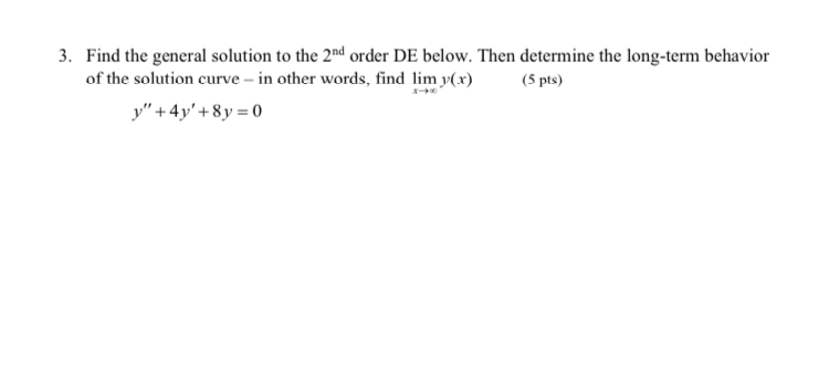 3. Find the general solution to the 2"d order DE