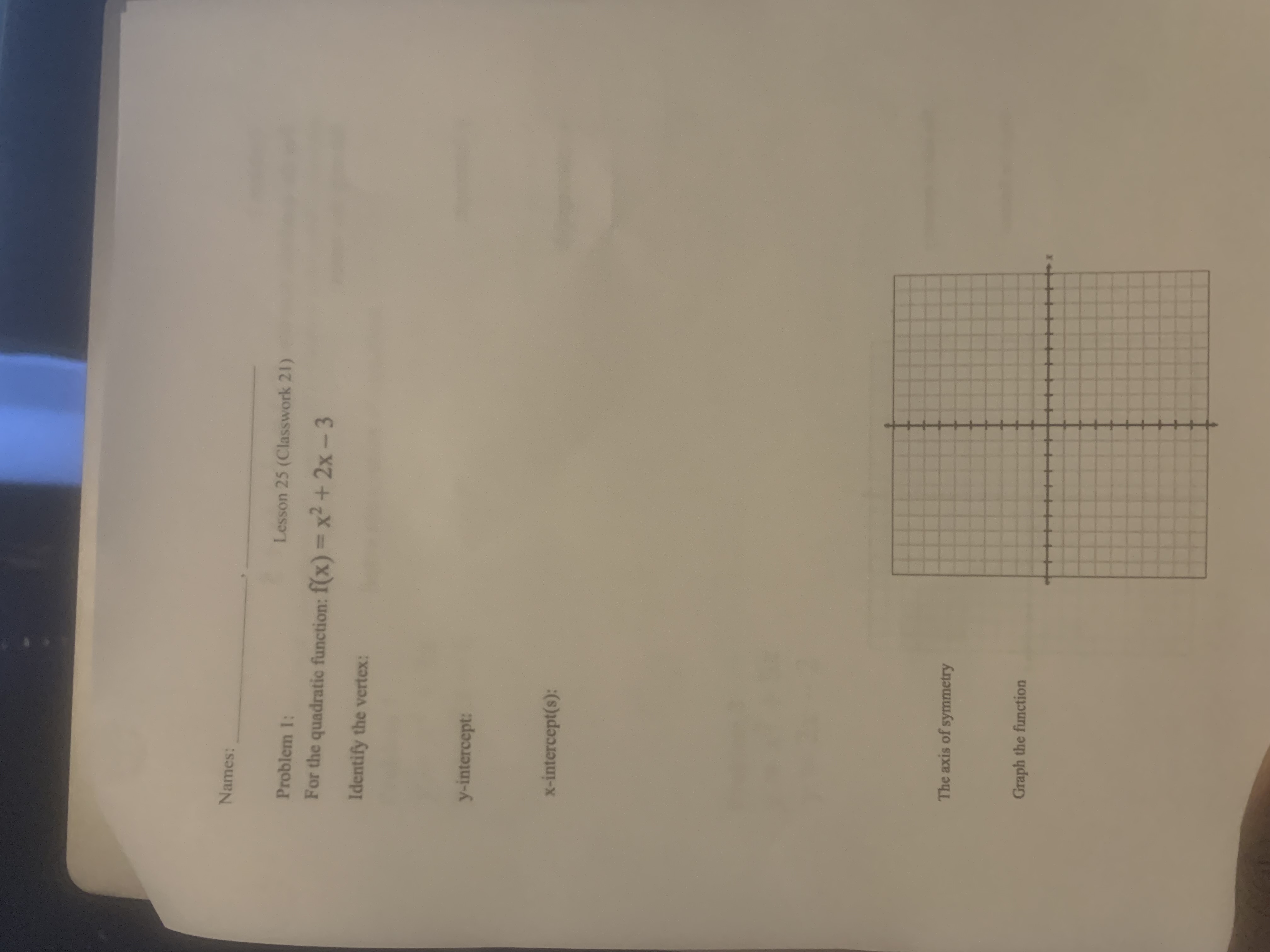 Names: Problem I: Lesson 25 (Classwork 21) For
