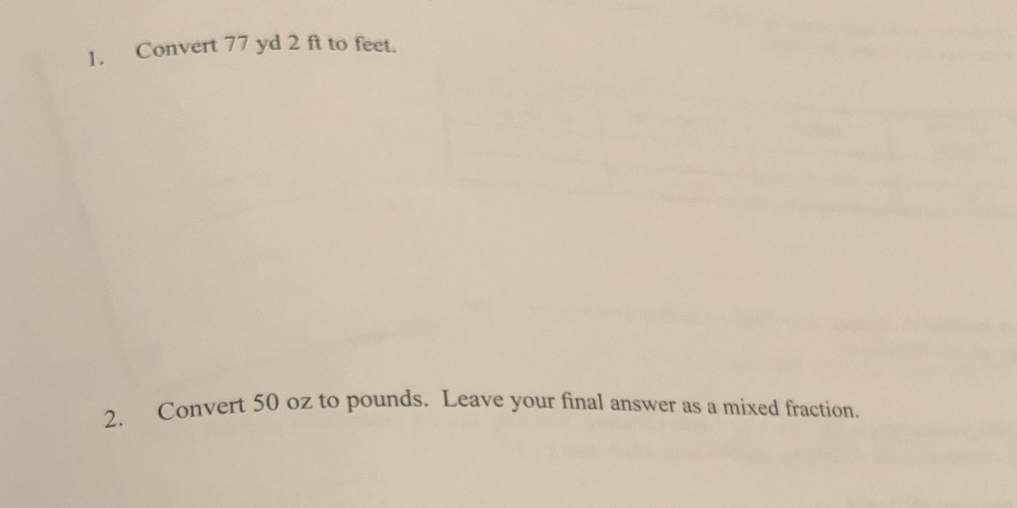 1. Convert 77 yd 2 ft to feet. 2. Convert 50 oz