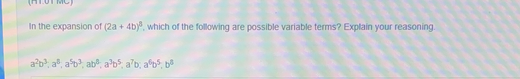 In the expansion of (2a + 4b) , which of the