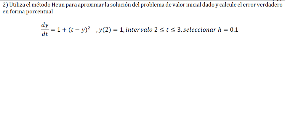 2) Utiliza el metodo Heun para aproximar la