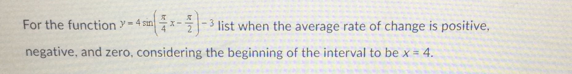 For the function y = 4 sin X - - 3 list when the