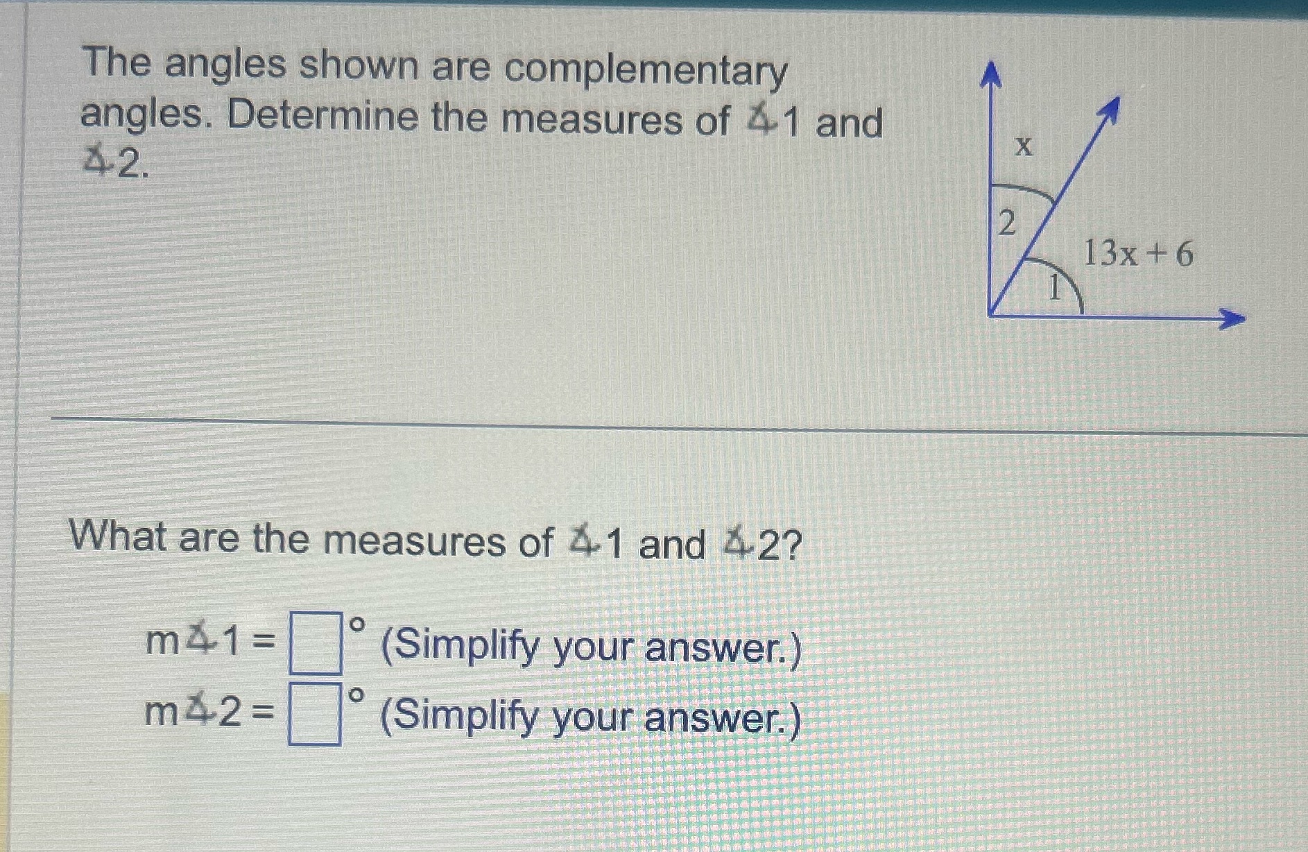 The angles shown are complementary angles.