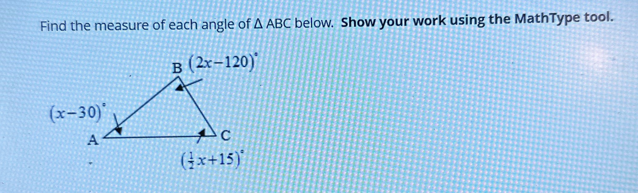 Find the measure of each angle of A ABC below.