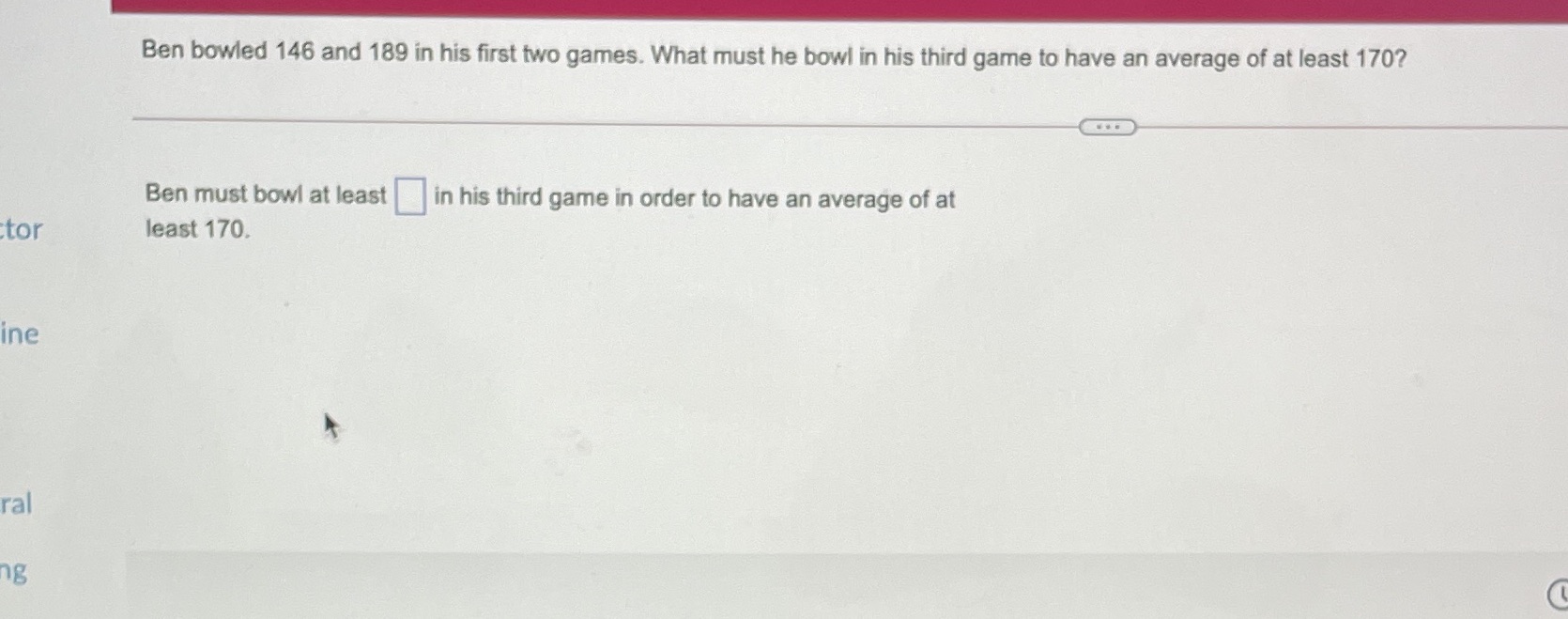 Ben bowled 146 and 189 in his first two games.